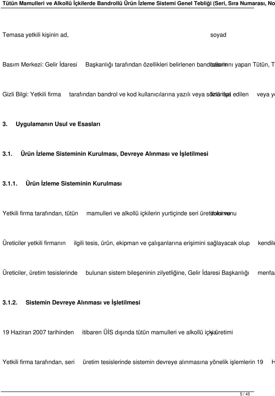 Ürün İzleme Sisteminin Kurulması, Devreye Alınması ve İşletilmesi 3.1.