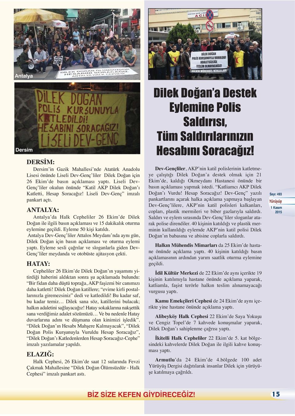 ANTALYA: Antalya da Halk Cepheliler 26 Ekim de Dilek Doğan ile ilgili basın açıklaması ve 15 dakikalık oturma eylemine geçildi. Eyleme 50 kişi katıldı.