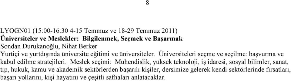 Üniversiteleri seçme ve seçilme: başvurma ve kabul edilme stratejileri.