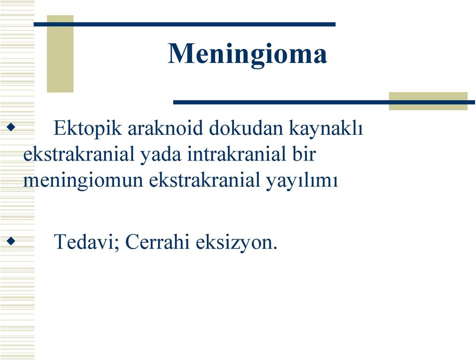 intrakranial bir meningiomun