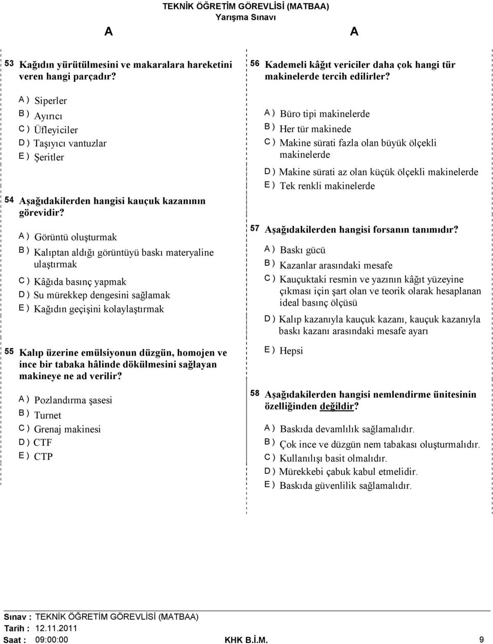 emülsiyonun düzgün, homojen ve ince bir tabaka hâlinde dökülmesini sağlayan makineye ne ad verilir?