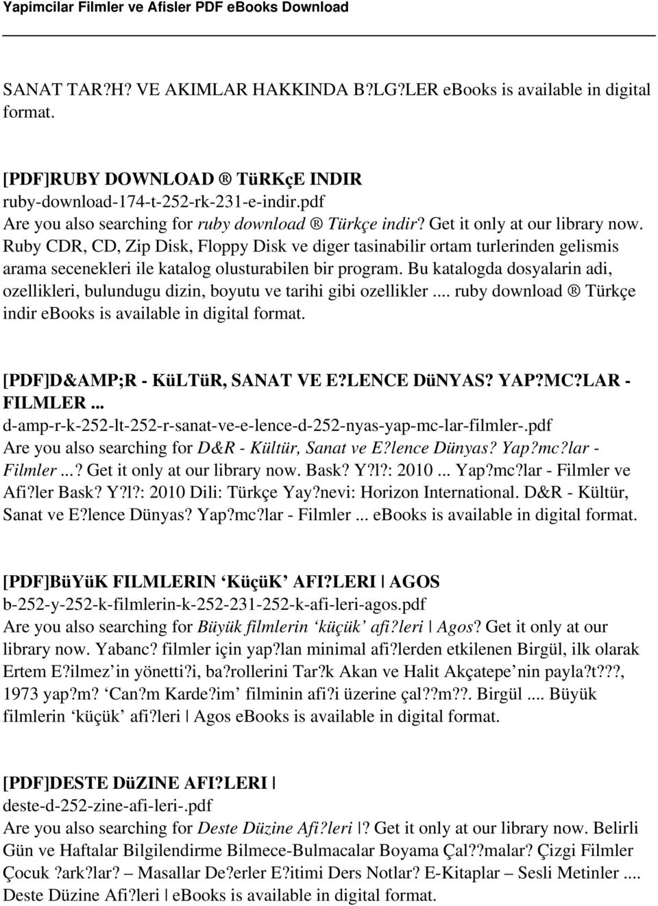 Ruby CDR, CD, Zip Disk, Floppy Disk ve diger tasinabilir ortam turlerinden gelismis arama secenekleri ile katalog olusturabilen bir program.