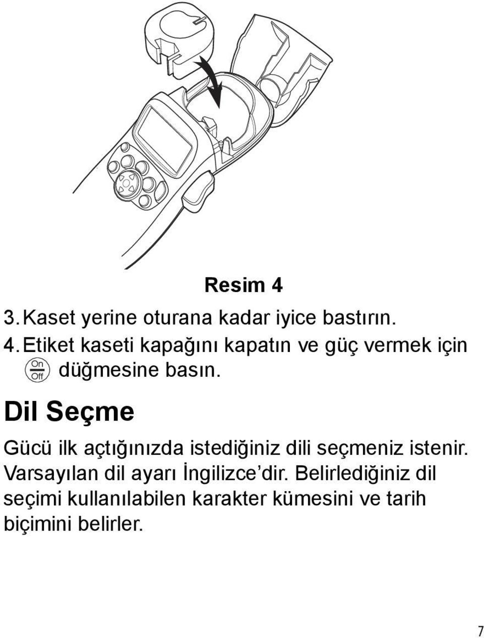 Varsayılan dil ayarı İngilizce dir.