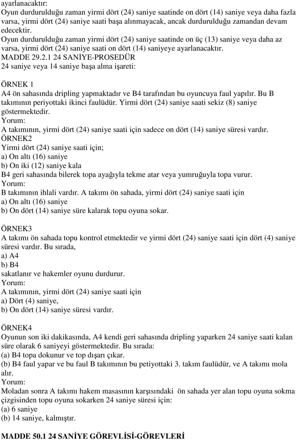 ) saniye saatinde on üç (13) saniye veya daha az varsa, yirmi dört (24