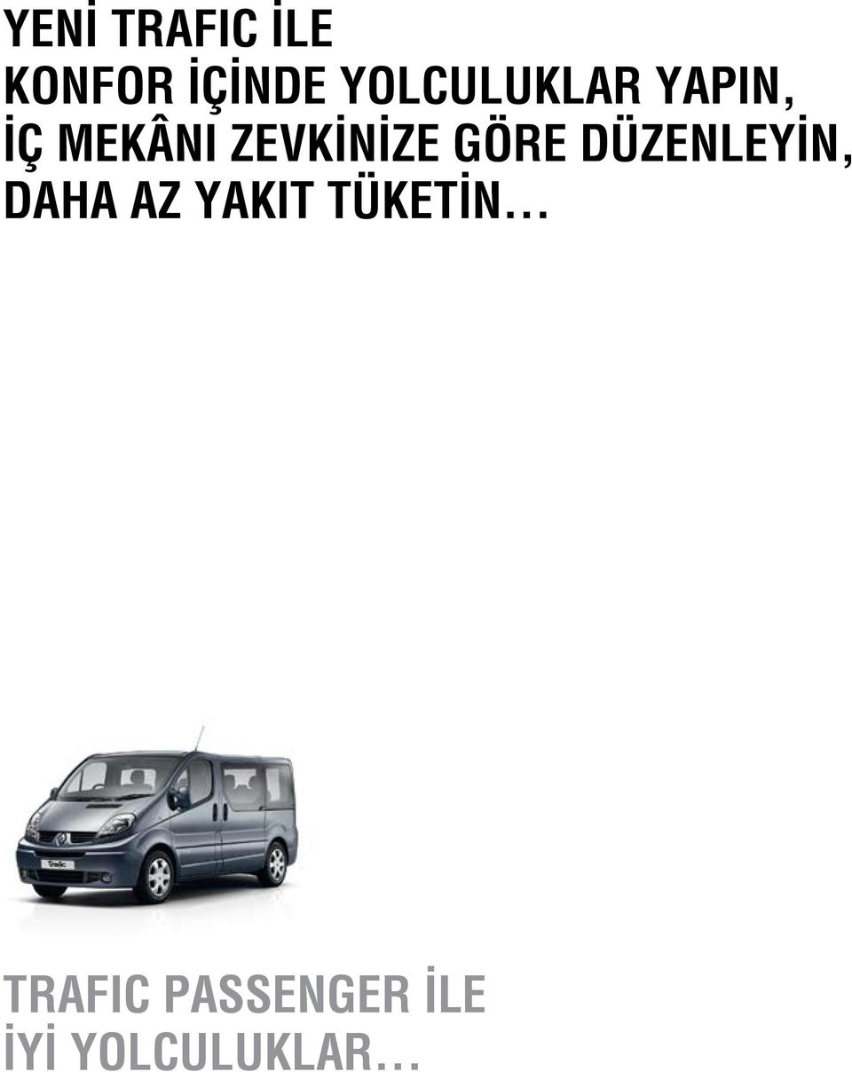 ZEVKİNİZE GÖRE DÜZENLEYİN, DAHA AZ