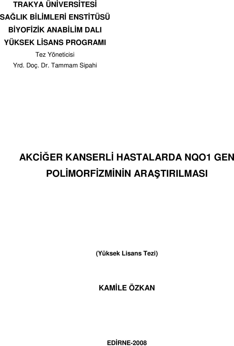 Dr. Tammam Sipahi AKCİĞER KANSERLİ HASTALARDA NQO1 GEN