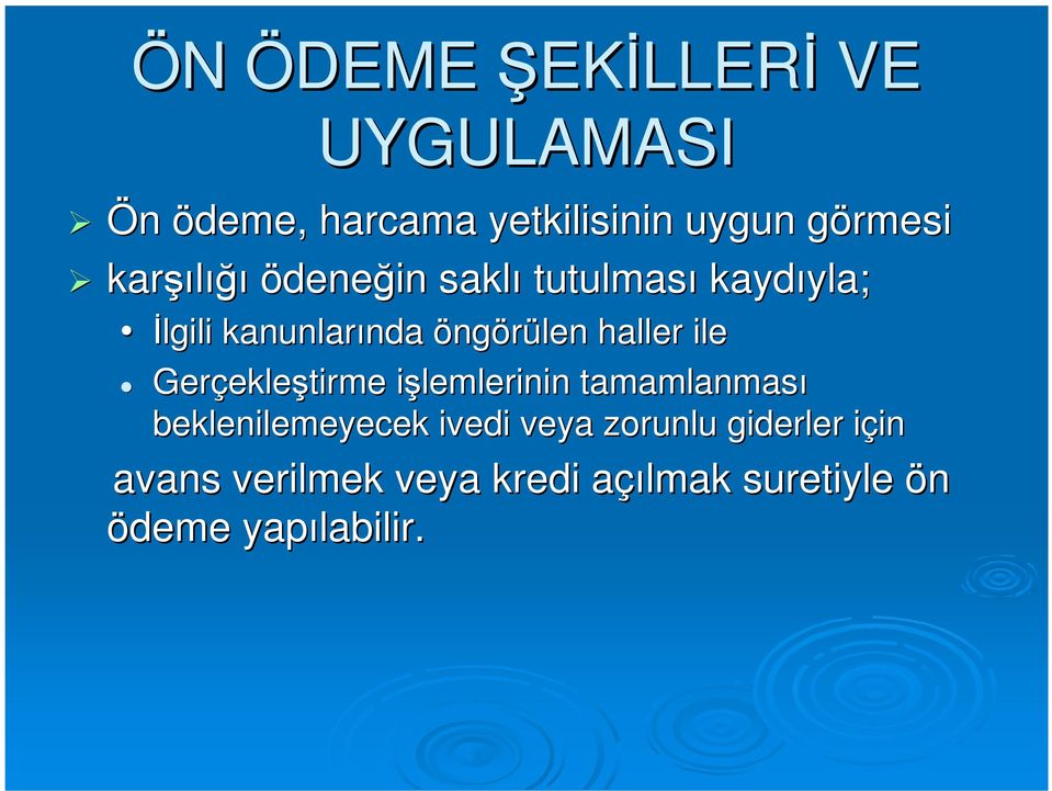 haller ile Gerçekle ekleştirme işlemlerinin i tamamlanması beklenilemeyecek ivedi veya