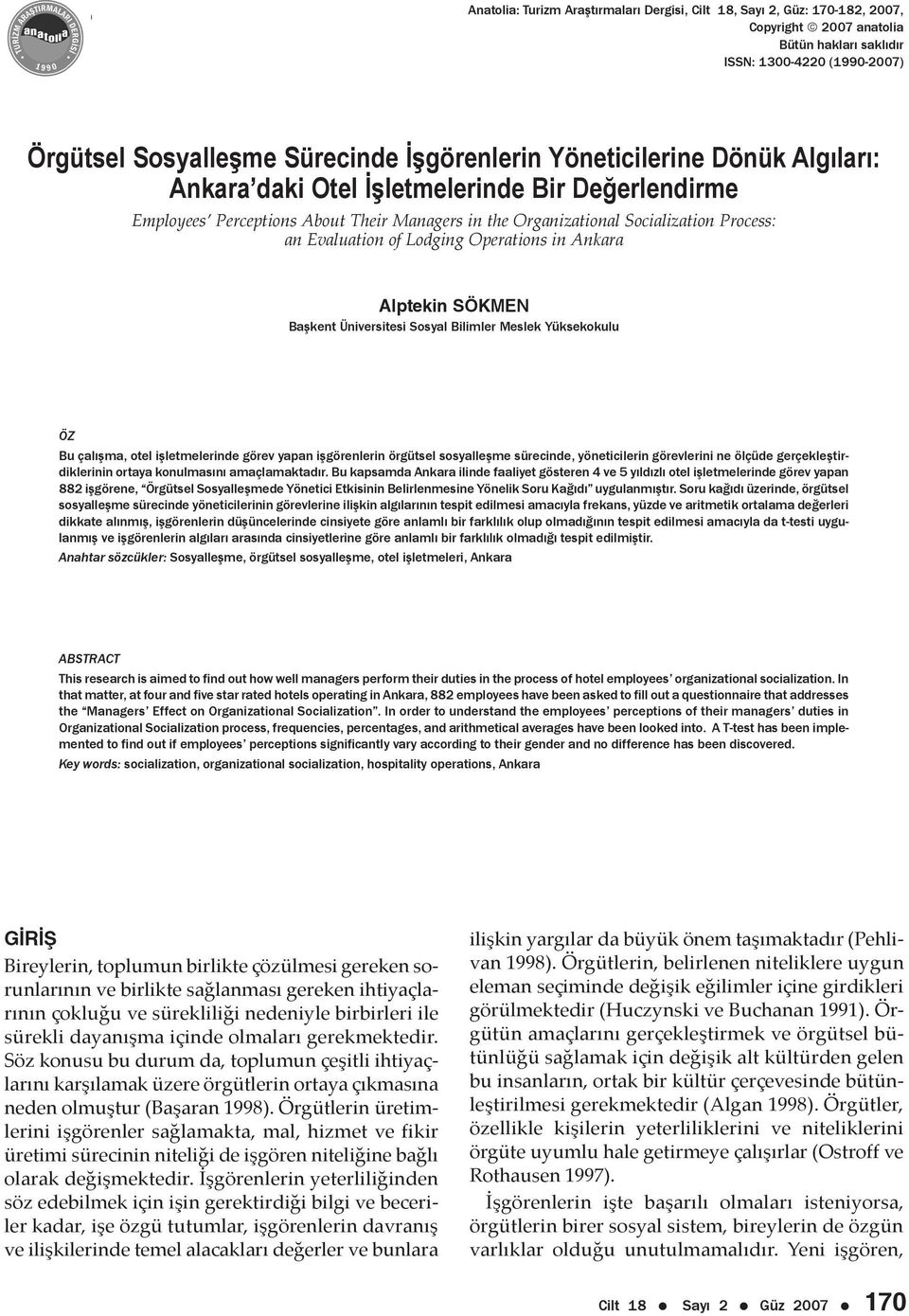 Değerlendirme Employees Perceptions About Their Managers in the Organizational Socialization Process: an Evaluation of Lodging Operations in Ankara Alptekin SÖKMEN Başkent Üniversitesi Sosyal