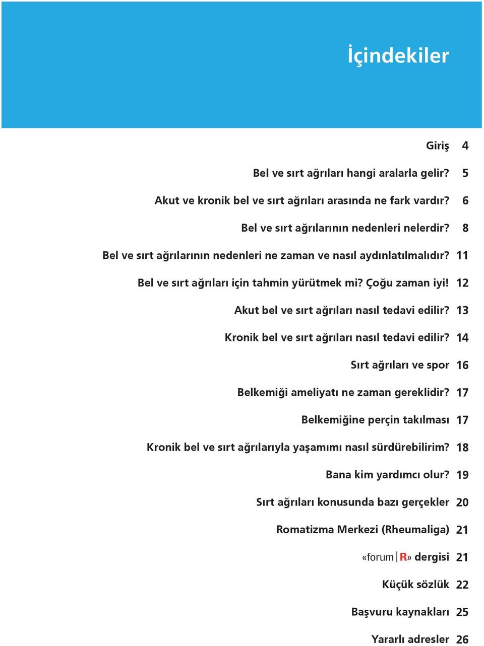 Kronik bel ve sırt ağrıları nasıl tedavi edilir? Sırt ağrıları ve spor Belkemiği ameliyatı ne zaman gereklidir?