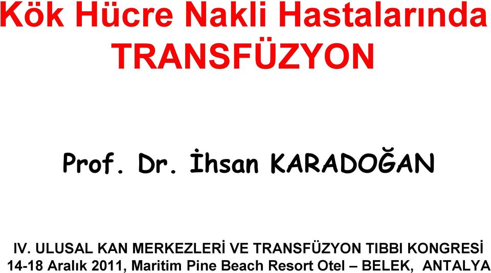 ULUSAL KAN MERKEZLERİ VE TRANSFÜZYON TIBBI