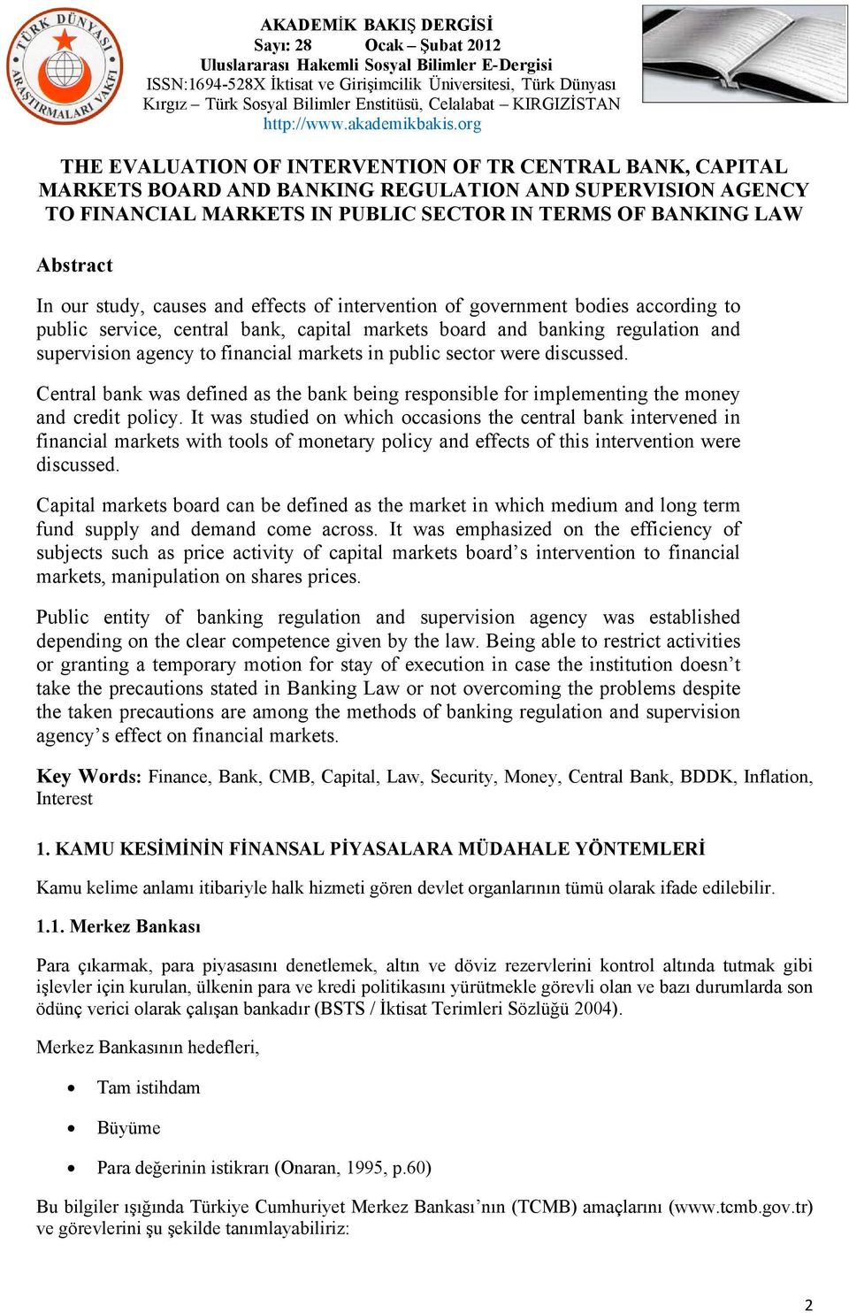 public sector were discussed. Central bank was defined as the bank being responsible for implementing the money and credit policy.