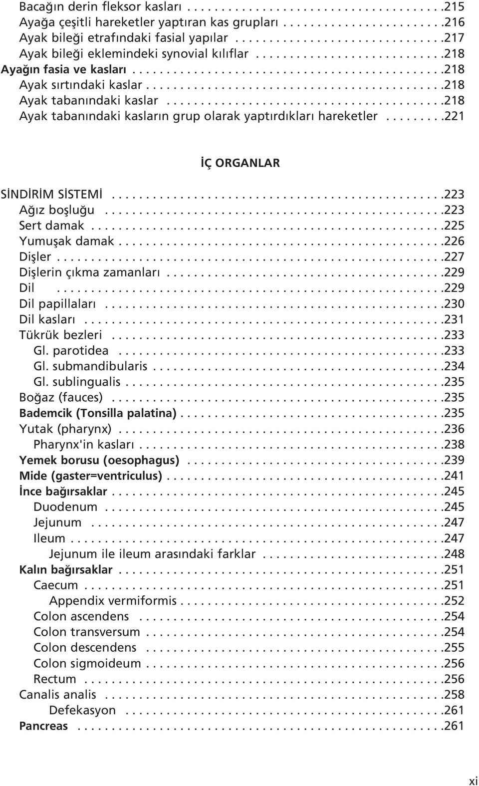 ...........................................218 Ayak taban ndaki kaslar.........................................218 Ayak taban ndaki kaslar n grup olarak yapt rd klar hareketler.