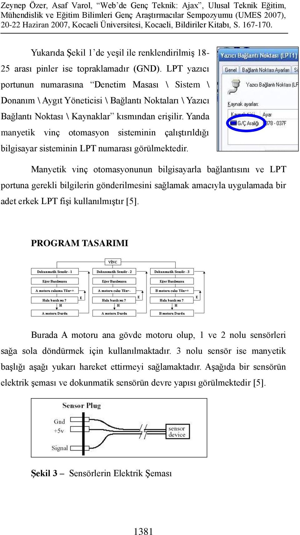 Yanda manyetik vinç otomasyon sisteminin çalıştırıldığı bilgisayar sisteminin LPT numarası görülmektedir.