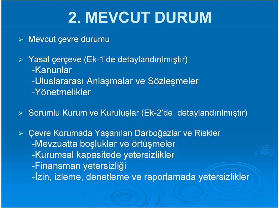 Sözleşmeler l -Yönetmelikler Sorumlu Kurum ve Kuruluşlar (Ek-2 de detaylandırılmıştır) Çevre Korumada