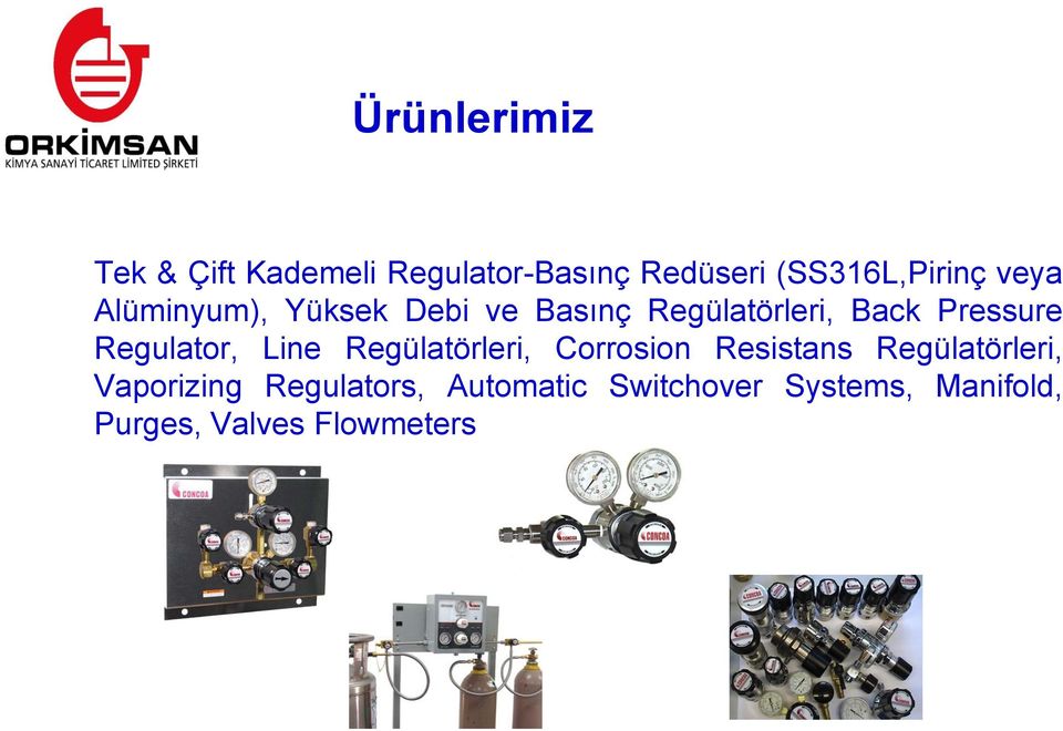 Regulator, Line Regülatörleri, Corrosion Resistans Regülatörleri,