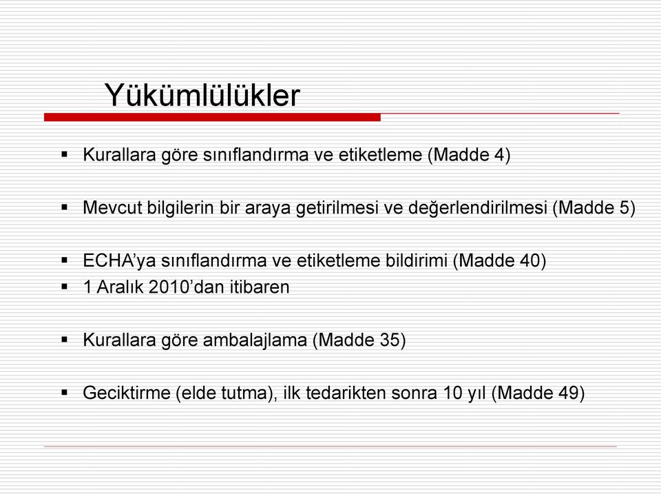 sınıflandırma ve etiketleme bildirimi (Madde 40) 1 Aralık 2010 dan itibaren