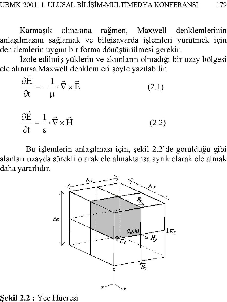 bilgisaada işlemlei üümek içi deklemlei ugu bi foma döüşüülmesi geeki.