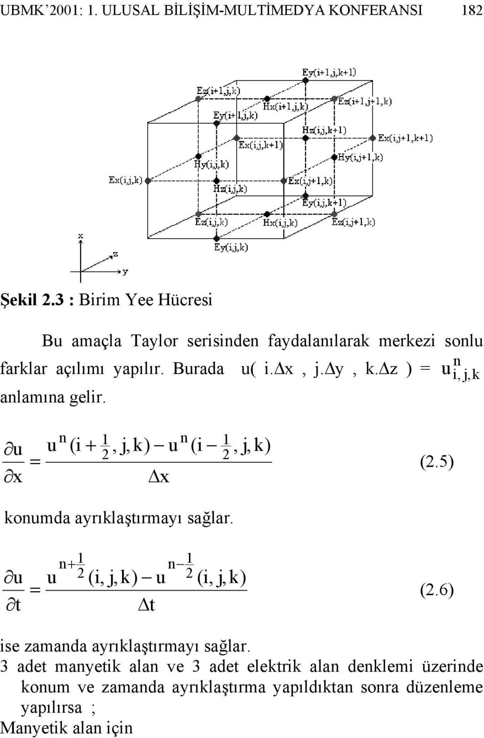 Buada u( i.. k. ) i k alamıa geli. u u ( i u ( i k ) (.5) koumda aıklaşımaı sağla.