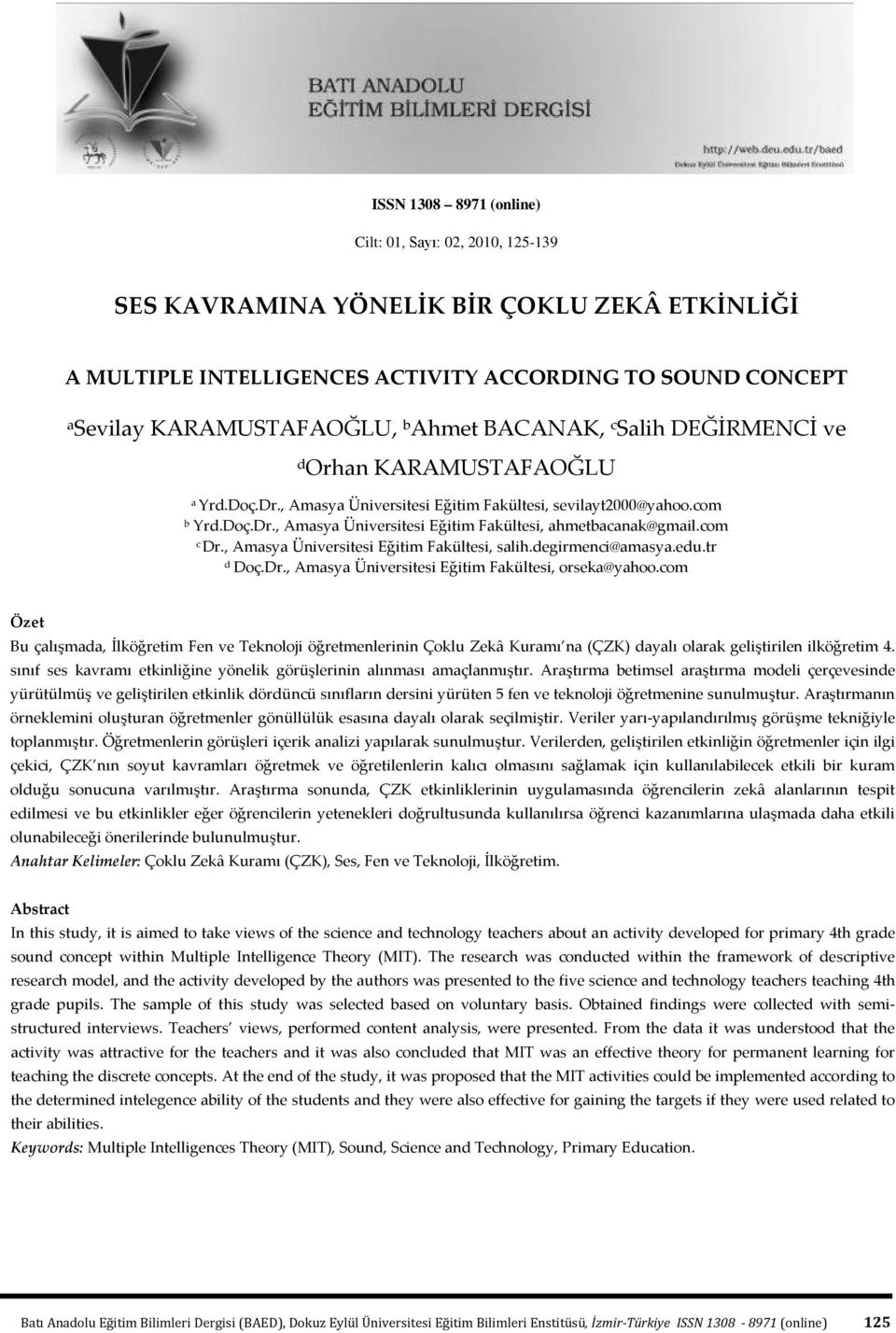 com c Dr., Amasya Üniversitesi Eğitim Fakültesi, salih.degirmenci@amasya.edu.tr d Doç.Dr., Amasya Üniversitesi Eğitim Fakültesi, orseka@yahoo.