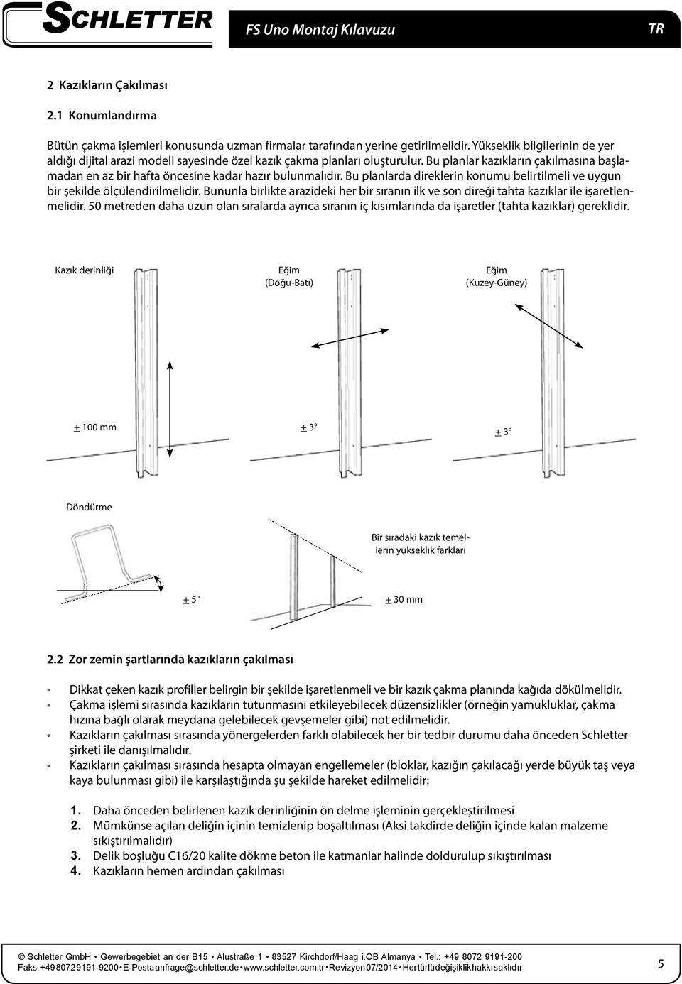 Bu planlar kazıkların çakılmasına başlamadan en az bir hafta öncesine kadar hazır bulunmalıdır. Bu planlarda direklerin konumu belirtilmeli ve uygun bir şekilde ölçülendirilmelidir.