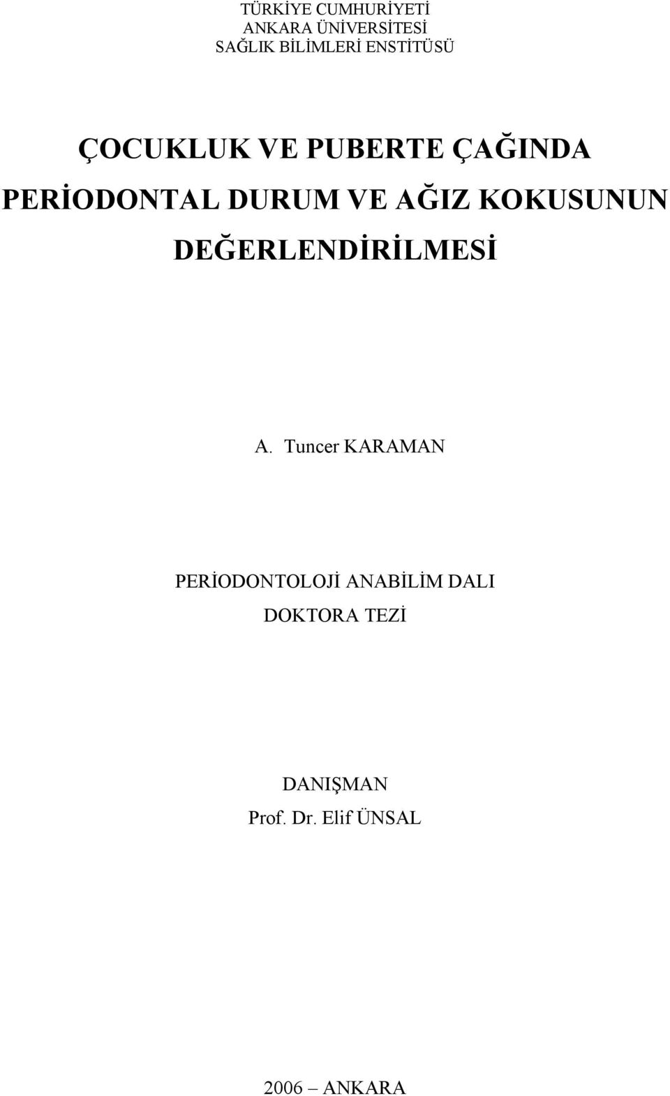 AĞIZ KOKUSUNUN DEĞERLENDİRİLMESİ A.