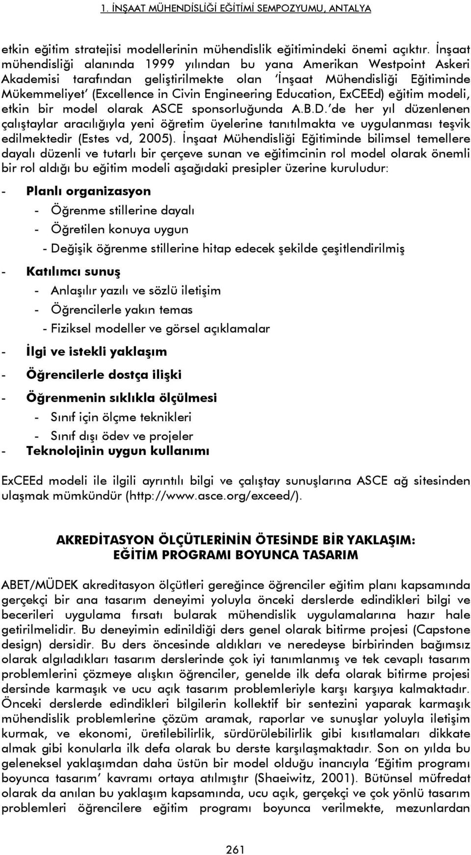 Education, ExCEEd) eğitim modeli, etkin bir model olarak ASCE sponsorluğunda A.B.D.