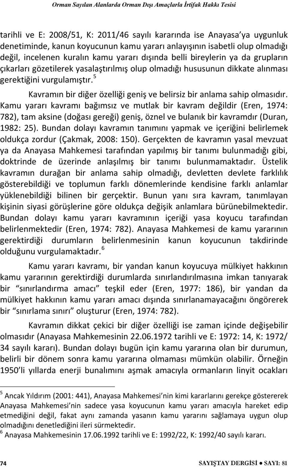 5 Kavramın bir diğer özelliği geniş ve belirsiz bir anlama sahip olmasıdır.