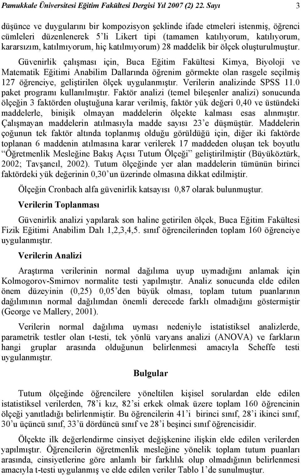 katılmıyorum) 28 maddelik bir ölçek oluşturulmuştur.