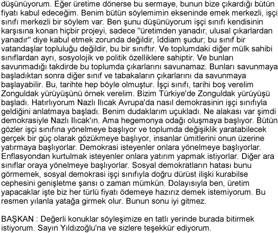 vatandaşlar topluluğu değildir, bu bir sõnõftõr. Ve toplumdaki diğer mülk sahibi sõnõflardan ayrõ, sosyolojik ve politik özelliklere sahiptir.