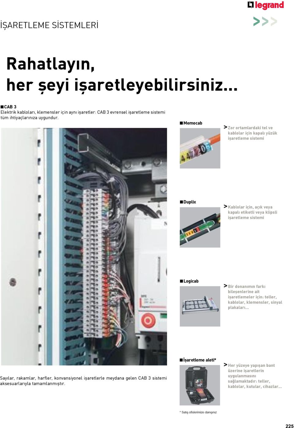 n fark bileşenlerine ait işaretlemeler için: teller, kablolar, klemensler, sinyal plakalar.