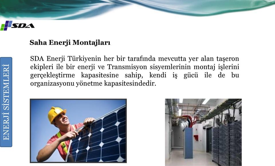 Transmisyon sisyemlerinin montaj işlerini gerçekleştirme