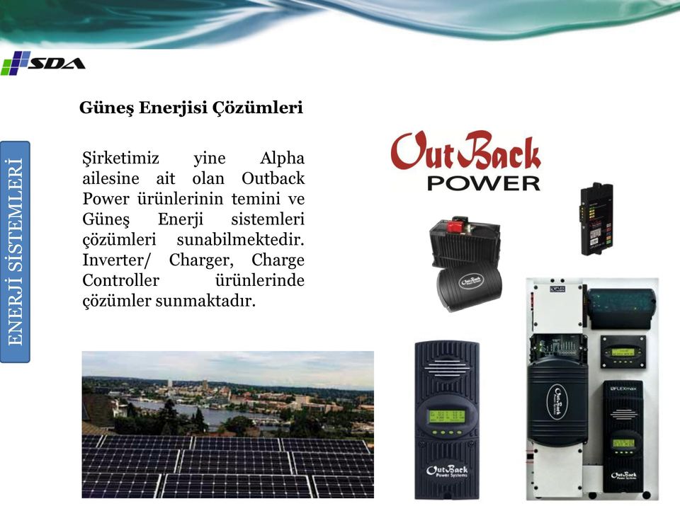 Enerji sistemleri çözümleri sunabilmektedir.