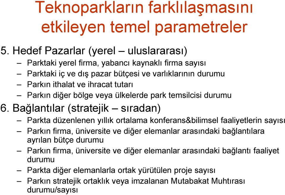 tutarı Parkın diğer bölge veya ülkelerde park temsilcisi durumu 6.