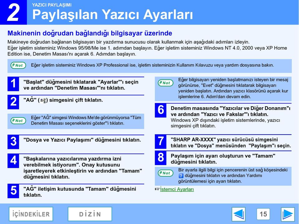 Eðer iþletim sisteminiz Windows XP Professional ise, iþletim sisteminizin Kullaným Kýlavuzu veya yardým dosyasýna bakýn.