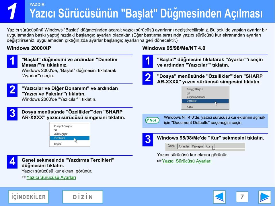 (Eðer bastýrma sýrasýnda yazýcý sürücüsü kur ekranýndan ayarlarý deðiþtirirseniz, uygulamadan çýktýðýnýzda ayarlar baþlangýç ayarlarýna geri dönecektir.