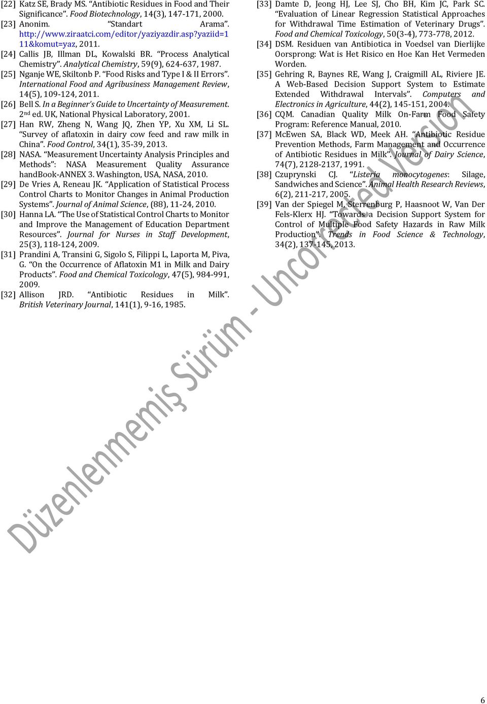 Food Risks and Type I & II Errors. International Food and Agribusiness Management Review, 14(5), 109-124, 2011. [26] Bell S. In a Beginner s Guide to Uncertainty of Measurement. 2 nd ed.