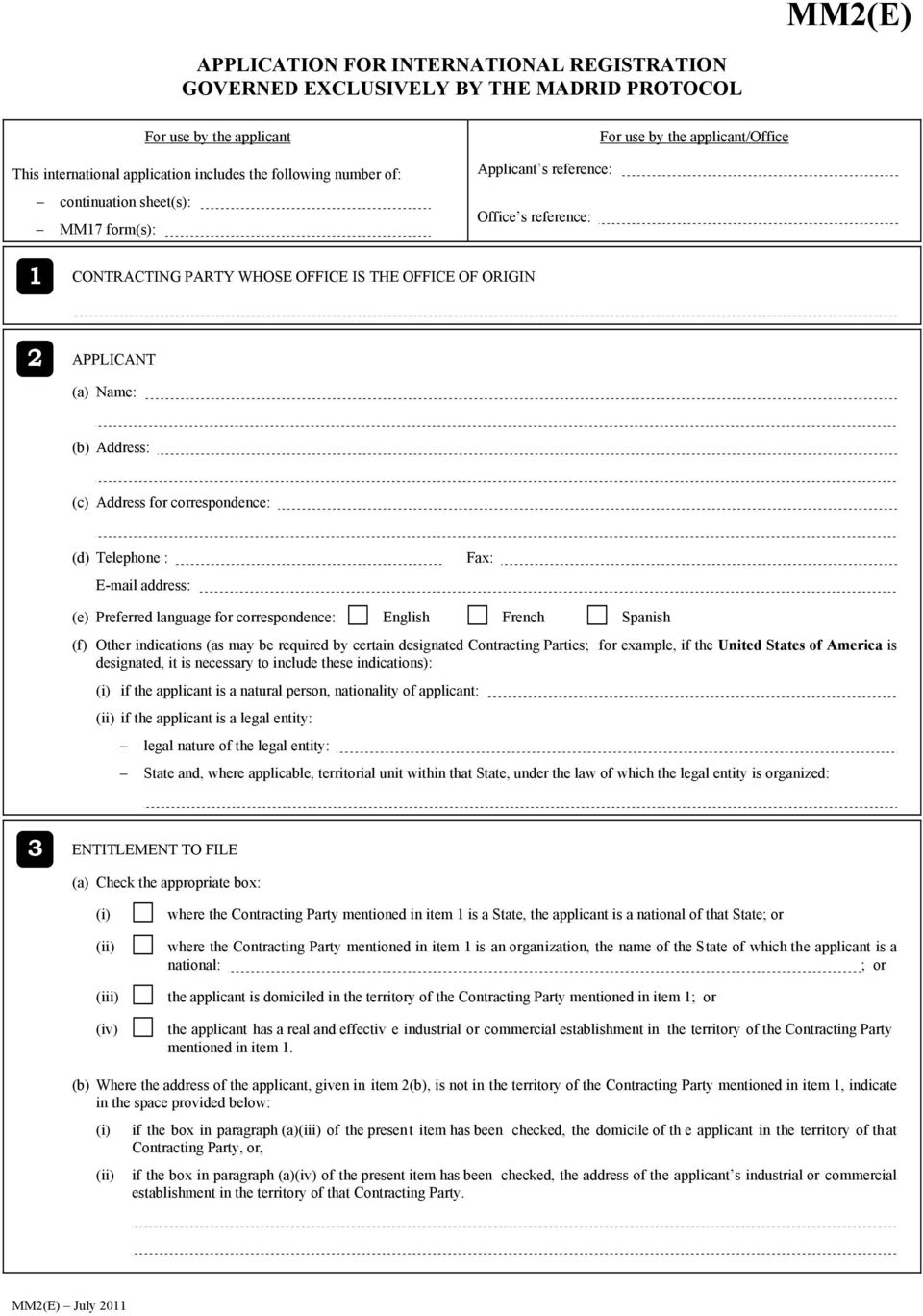 Address for correspondence: (d) Telephone : E-mail address: Fax: (e) Preferred language for correspondence: English French Spanish (f) Other indications (as may be required by certain designated