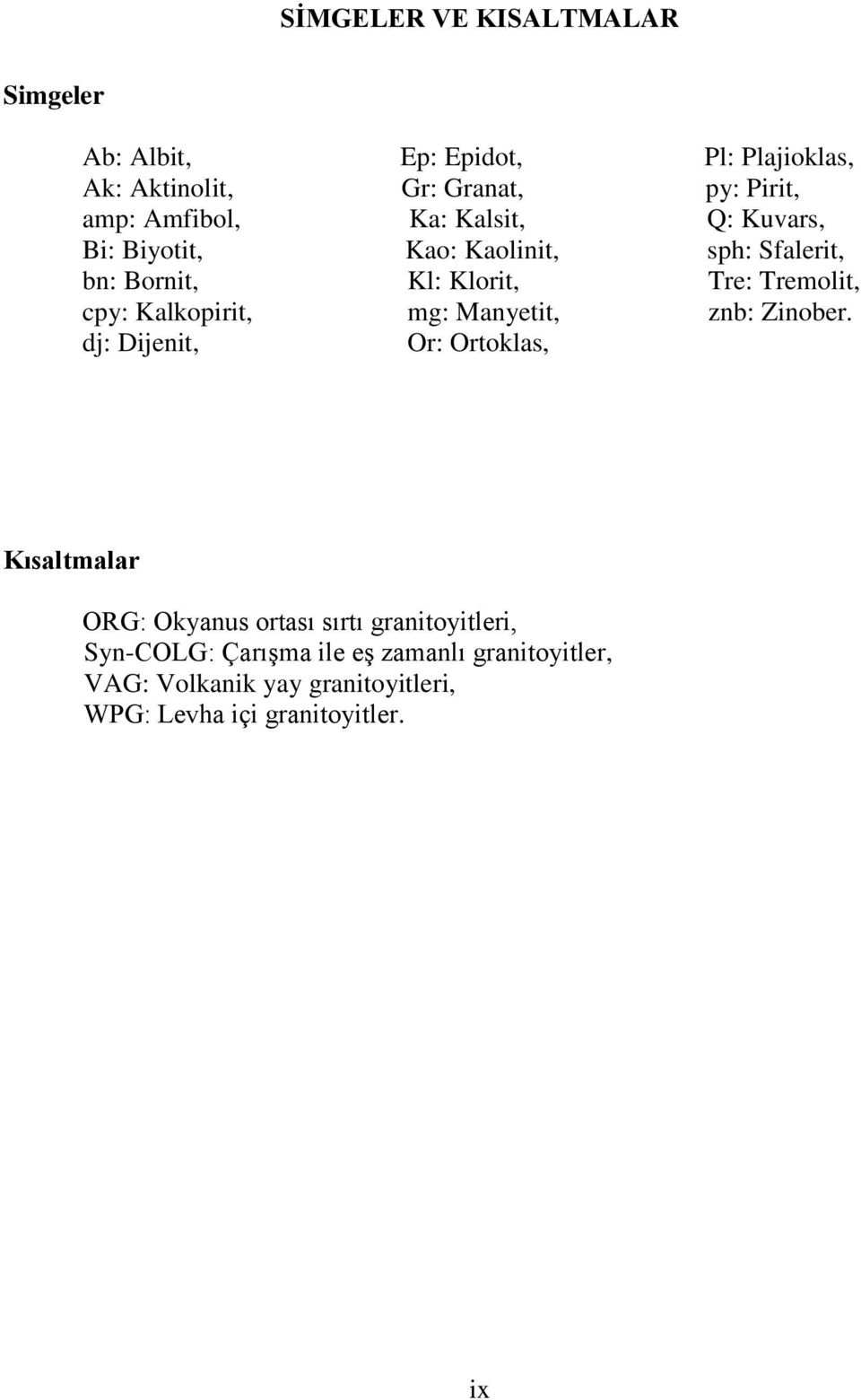 cpy: Kalkopirit, mg: Manyetit, znb: Zinober.