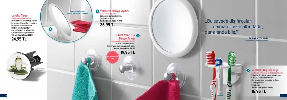 Çap yaklaşık 6 cm. Telefon Sipariş Kodu: 7504 6,95 TL Adet Vantuzlu Banyo Askısı Duvarı delmeden kolay takılır Parlak krom kaplamadır. Her bir vantuzun çapı yaklaşık 6 cm.