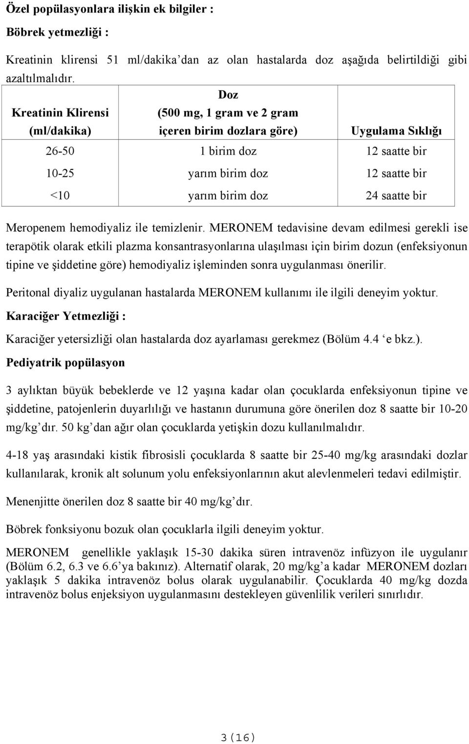 saatte bir Meropenem hemodiyaliz ile temizlenir.