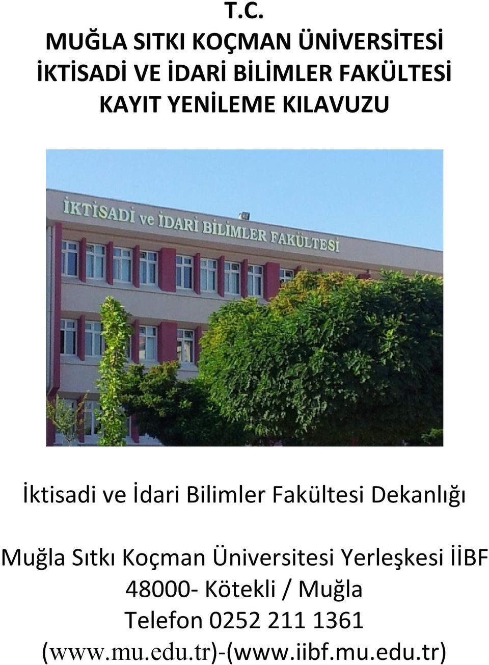 Fakültesi Dekanlığı Muğla Sıtkı Koçman Üniversitesi Yerleşkesi İİBF