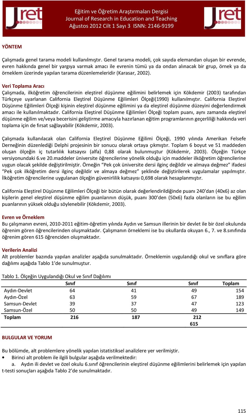 tarama düzenlemeleridir (Karasar, 2002).