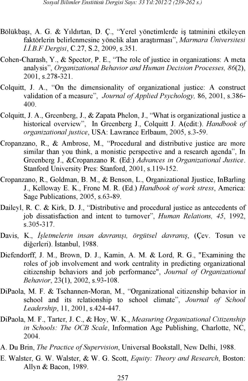 meta analysis, Organizational Behavior and Human Decision Processes, 86(2), 2001, s.278-321. Colquitt, J. A.