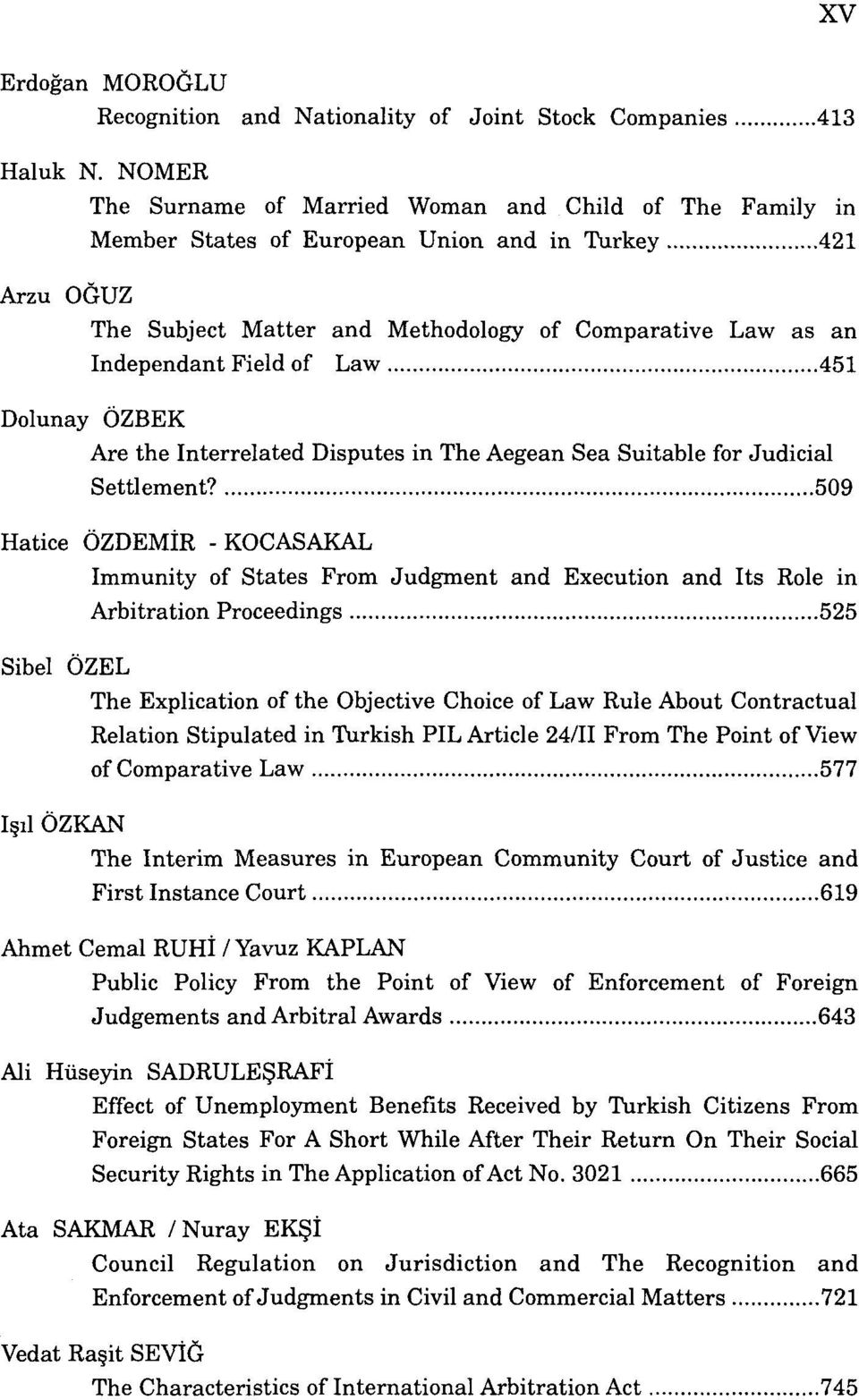 of Law 451 Dolunay ÖZBEK Are the Interrelated Disputes in The Aegean Sea Suitable for Judicial Settlement?