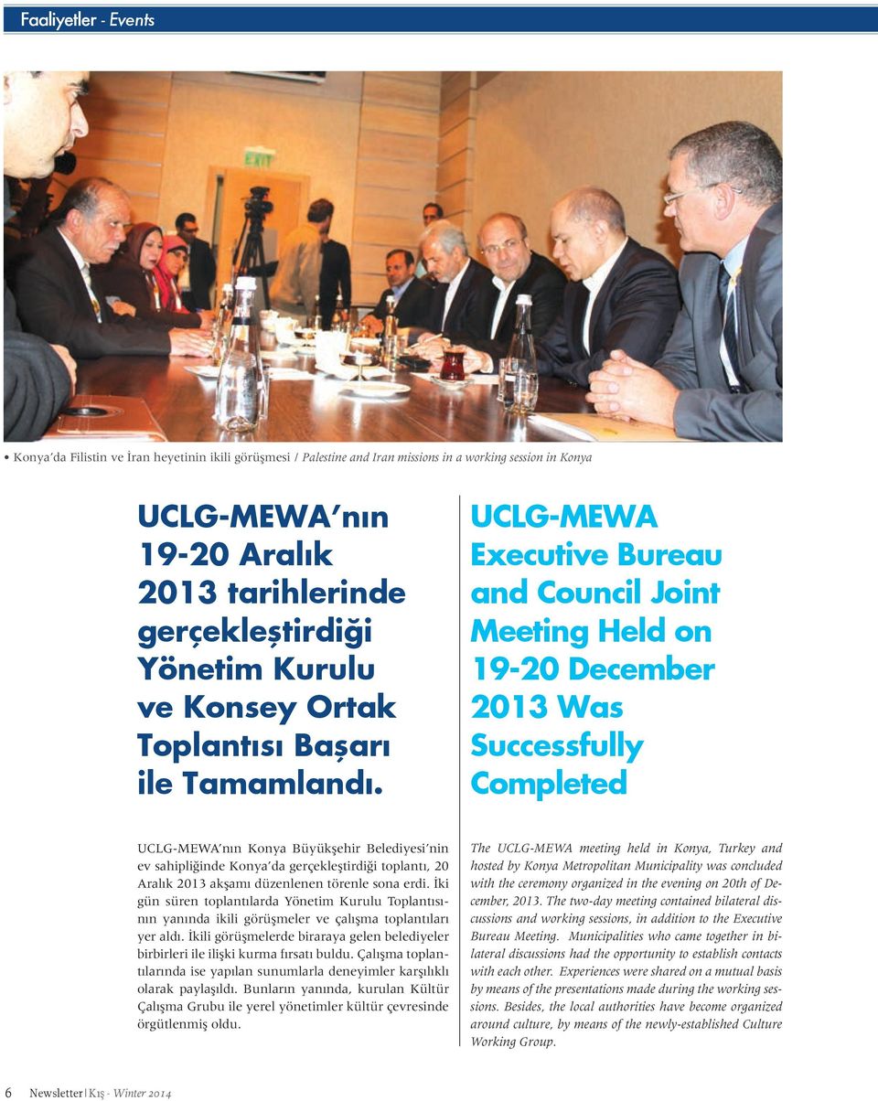 UCLG-MEWA Executive Bureau and Council Joint Meeting Held on 19-20 December 2013 Was Successfully Completed UCLG-MEWA nın Konya Büyükşehir Belediyesi nin ev sahipliğinde Konya da gerçekleştirdiği