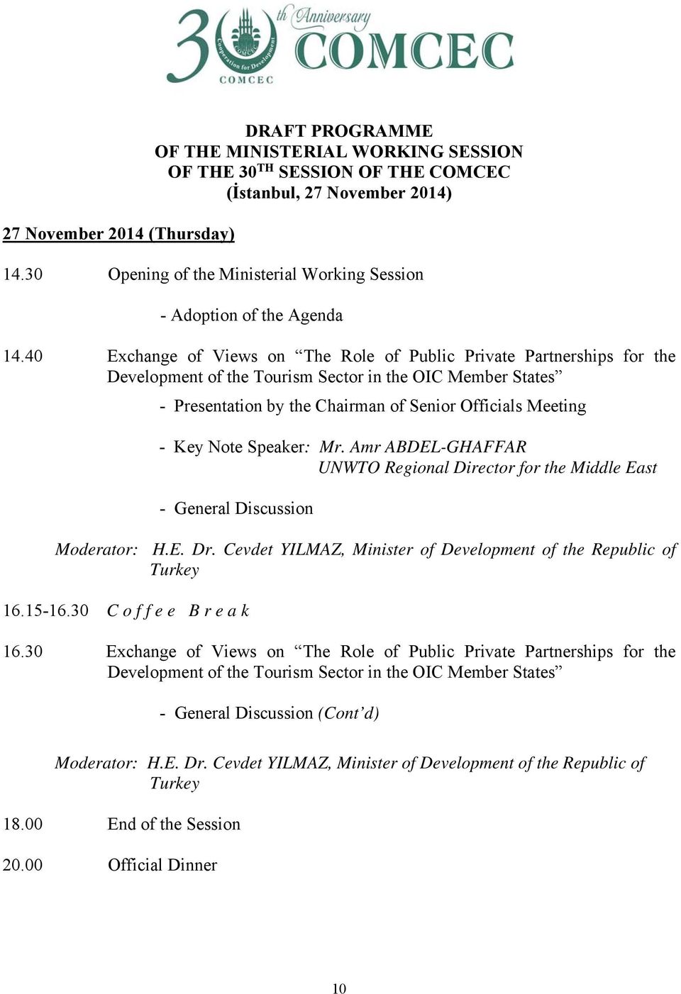 40 Exchange of Views on The Role of Public Private Partnerships for the Development of the Tourism Sector in the OIC Member States - Presentation by the Chairman of Senior Officials Meeting - Key