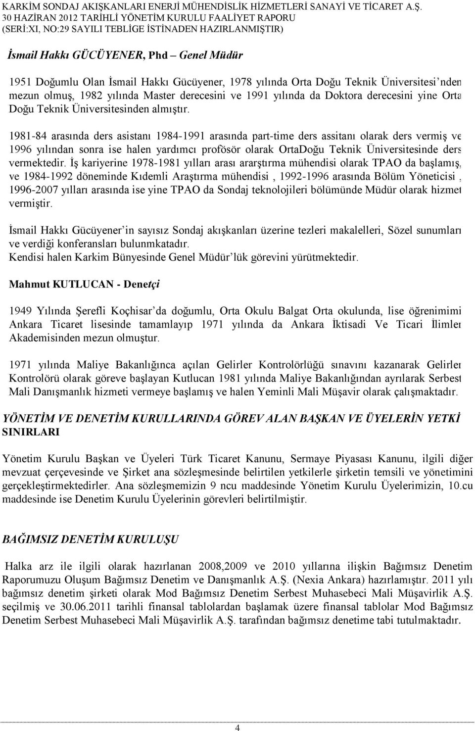 1981-84 arasında ders asistanı 1984-1991 arasında part-time ders assitanı olarak ders vermiş ve 1996 yılından sonra ise halen yardımcı profösör olarak OrtaDoğu Teknik Üniversitesinde ders vermektedir.