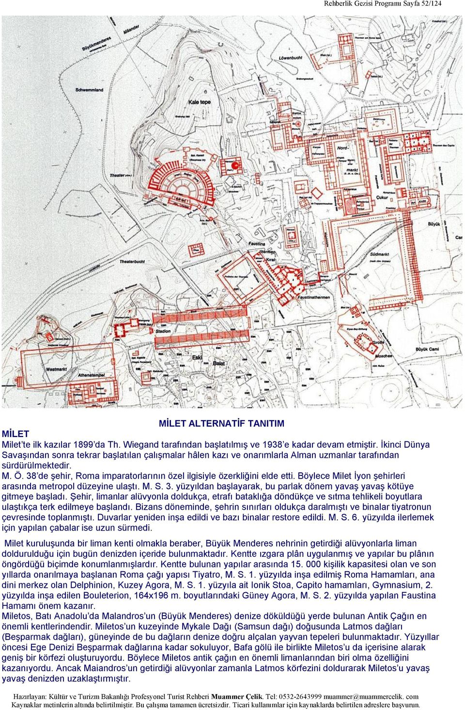 38 de şehir, Roma imparatorlarının özel ilgisiyle özerkliğini elde etti. Böylece Milet İyon şehirleri arasında metropol düzeyine ulaştı. M. S. 3.