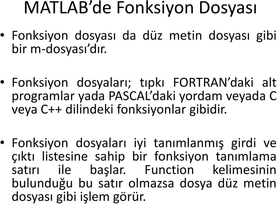 dilindeki fonksiyonlar gibidir.