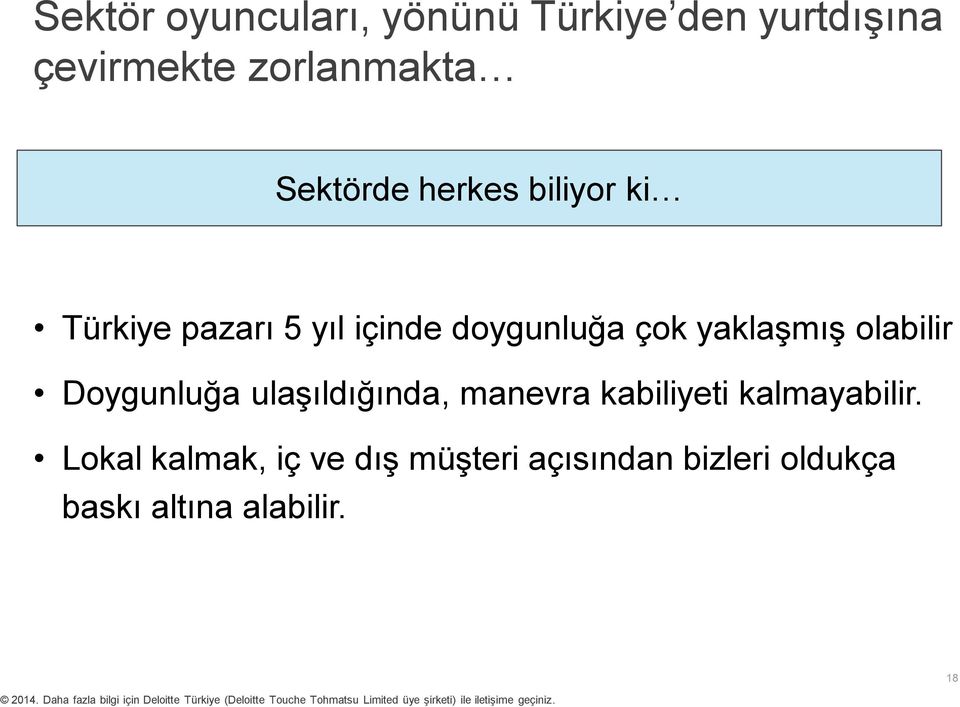 yaklaşmış olabilir Doygunluğa ulaşıldığında, manevra kabiliyeti